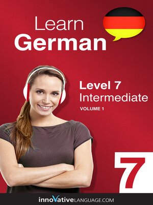 cover image of Learn German - Level 7: Intermediate, Volume 1